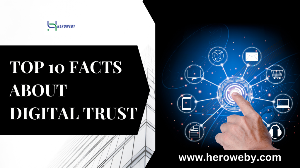 Top 10 Facts About Digital Trust | HeroWeby