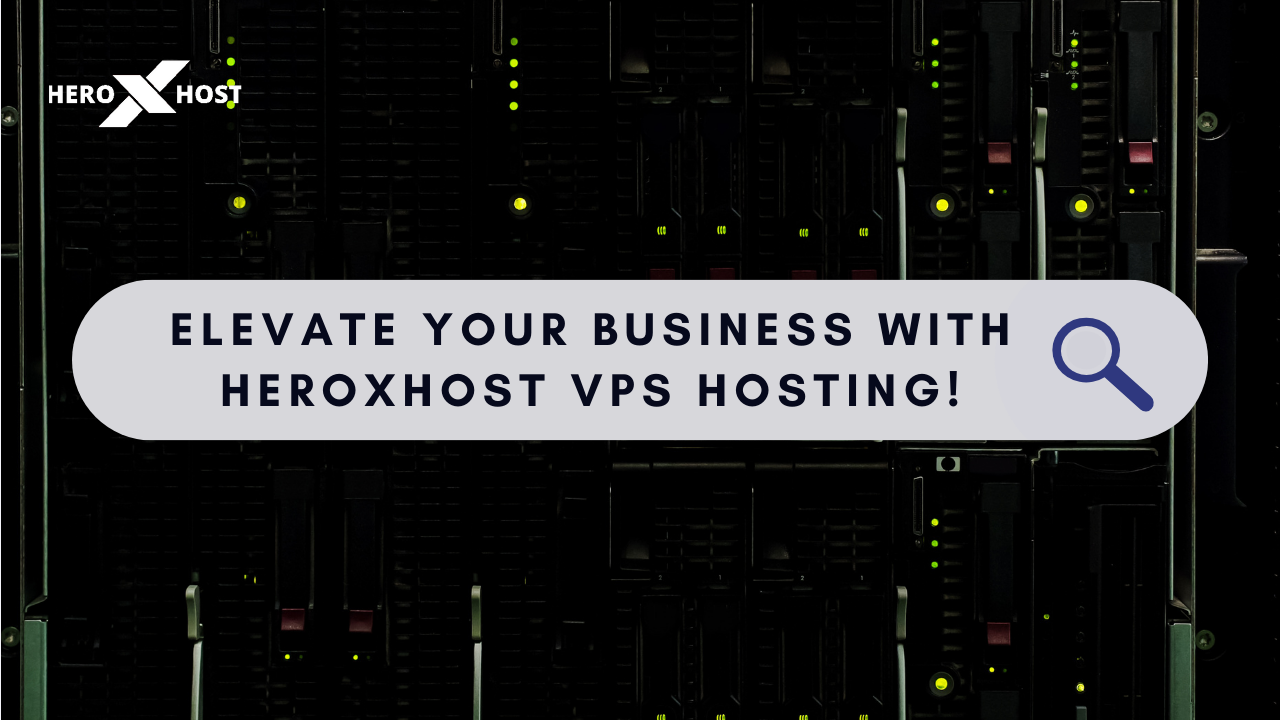 Heroxhost VPS Hosting Can Help